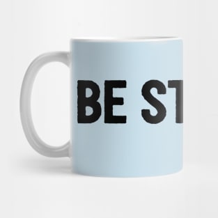 Be Strong Cool Motivational Mug